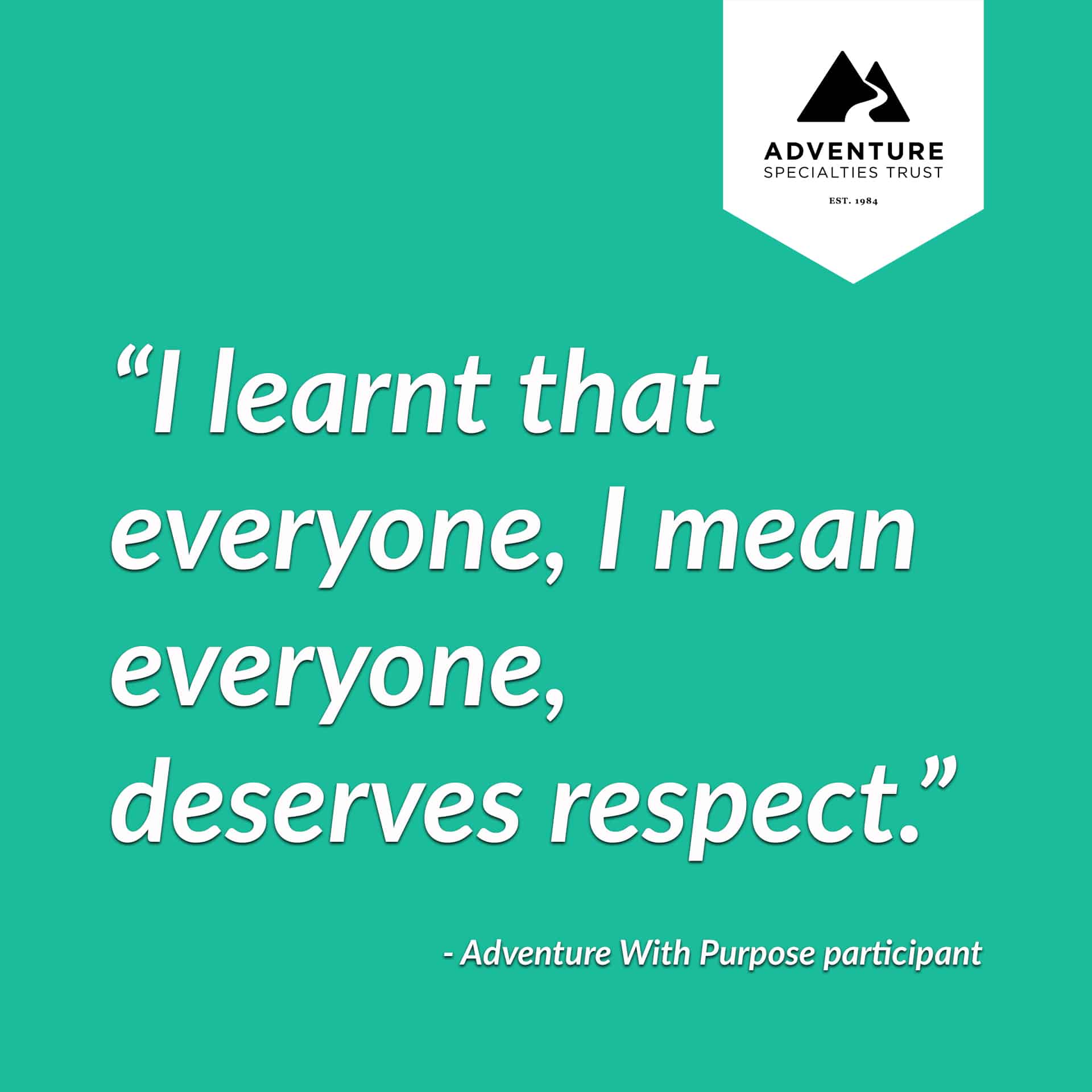 “I learnt the everyone, I mean everyone, deserves respect” and more quotes
